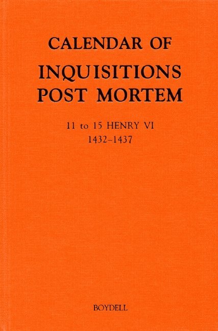 Calendar of Inquisitions Post Mortem and other Analogous Documents preserved in the Public Record Office XXIV: 11-15 Henry VI (1432-1437) 1