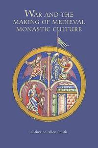 bokomslag War and the Making of Medieval Monastic Culture