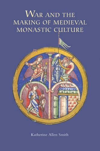 bokomslag War and the Making of Medieval Monastic Culture