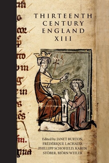 Janet Burton, Frédérique Lachaud, Phillipp Schofield - Thirteenth Century England XIII, Inbunden