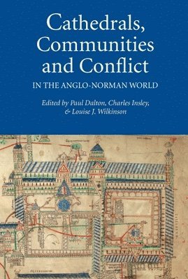 Cathedrals, Communities and Conflict in the Anglo-Norman World 1