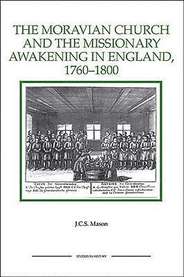 Moravian Church and the Missionary Awakening in England, 1760-1800 1