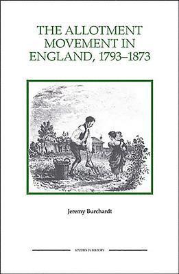 bokomslag The Allotment Movement in England, 1793-1873