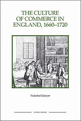 Natasha Glaisyer - Culture of Commerce in England, 1660-1720, Häftad