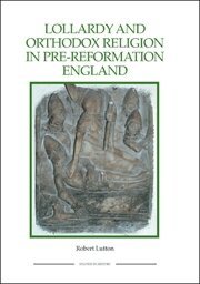 Robert Lutton - Lollardy and Orthodox Religion in Pre-Reformation England, Häftad