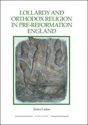 Robert Lutton - Lollardy and Orthodox Religion in Pre-Reformation England, Häftad