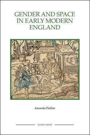 Amanda Flather - Gender and Space in Early Modern England, Häftad