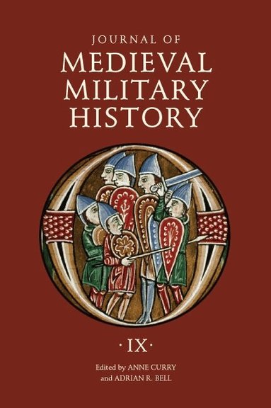 Anne Curry, Adrian R Bell - Journal of Medieval Military History, Inbunden