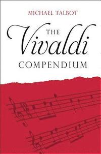 bokomslag The Vivaldi Compendium