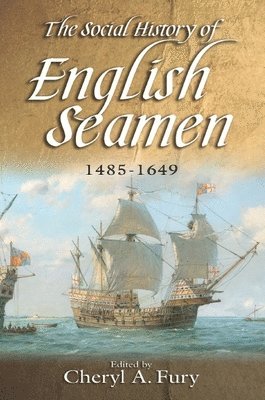 bokomslag The Social History of English Seamen, 1485-1649