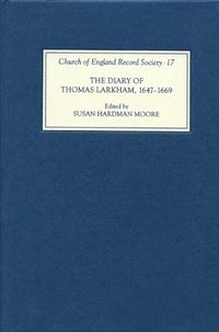 bokomslag The Diary of Thomas Larkham, 1647-1669