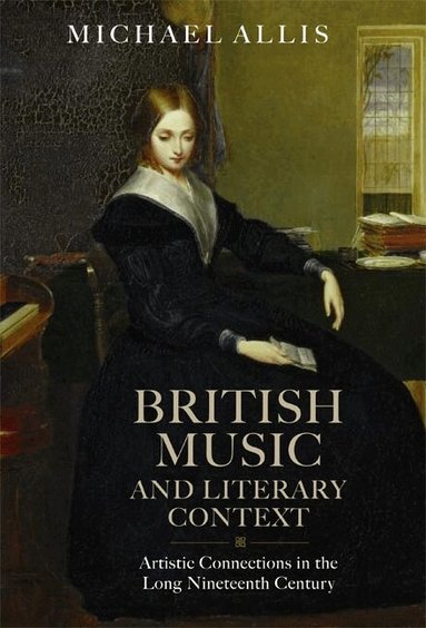 Michael Allis - British Music and Literary Context, Inbunden