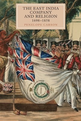 The East India Company and Religion, 1698-1858 1
