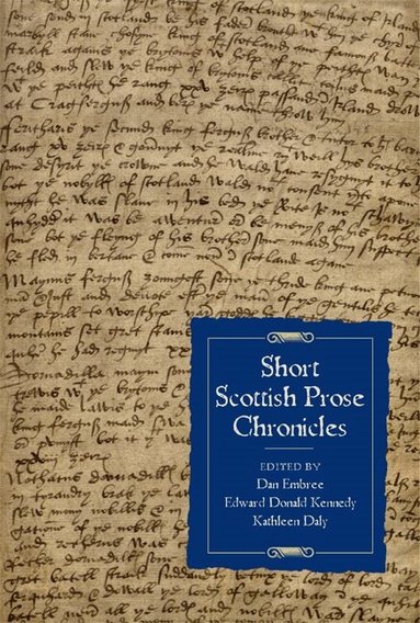 Dan Embree, Edward Donald Kennedy, Kathleen Daly - Short Scottish Prose Chronicles, Inbunden