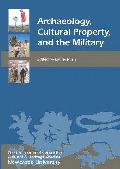 bokomslag Archaeology, Cultural Property, and the Military