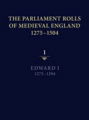 The Parliament Rolls of Medieval England, 1275-1504 1