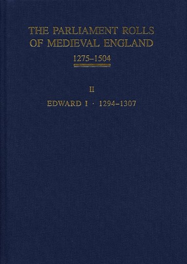 bokomslag The Parliament Rolls of Medieval England, 1275-1504