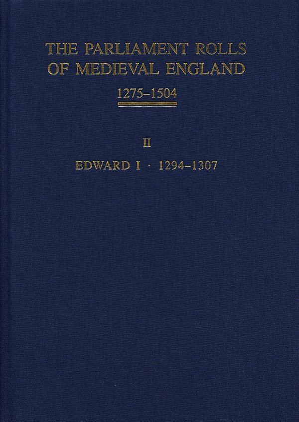 The Parliament Rolls of Medieval England, 1275-1504