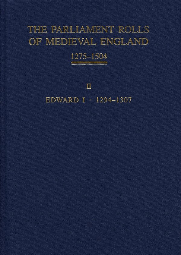 The Parliament Rolls of Medieval England, 1275-1504 1