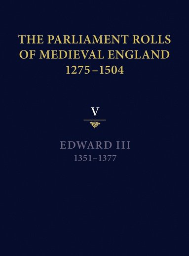 bokomslag The Parliament Rolls of Medieval England, 1275-1504