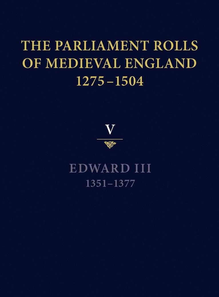 The Parliament Rolls of Medieval England, 1275-1504