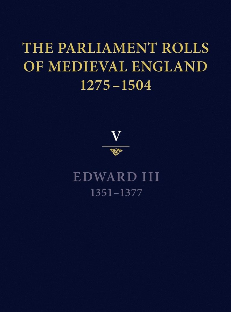 The Parliament Rolls of Medieval England, 1275-1504 1