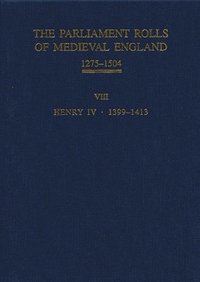 bokomslag The Parliament Rolls of Medieval England, 1275-1504