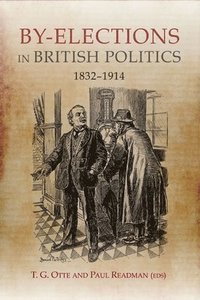 bokomslag By-elections in British Politics, 1832-1914