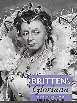 bokomslag Britten's Gloriana: Essays and Sources