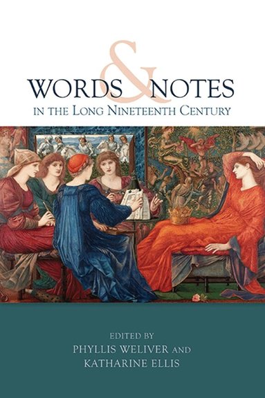 Phyllis Weliver, Katharine Ellis - Words and Notes in the Long Nineteenth Century, Inbunden
