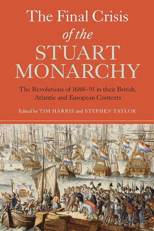 Tim Harris, Stephen C Taylor, Stephen C. Taylor, Stephen Taylor - Final Crisis of the Stuart Monarchy, Inbunden