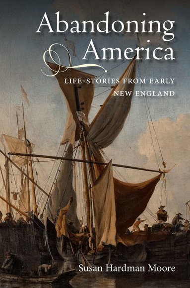 Susan Hardman Moore - Abandoning America, Inbunden