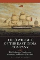bokomslag The Twilight of the East India Company