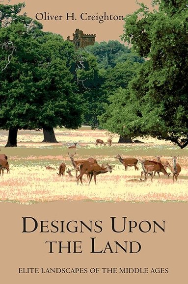 Oliver Creighton - Designs upon the Land, Häftad