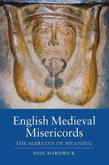 Paul Hardwick - English Medieval Misericords, Häftad