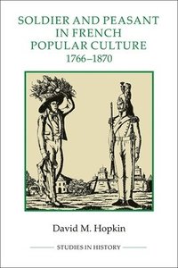 bokomslag Soldier and Peasant in French Popular Culture, 1766-1870