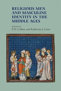 bokomslag Religious Men and Masculine Identity in the Middle Ages