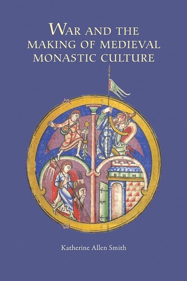 bokomslag War and the Making of Medieval Monastic Culture