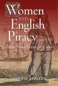 bokomslag Women and English Piracy, 1540-1720: Partners and Victims of Crime