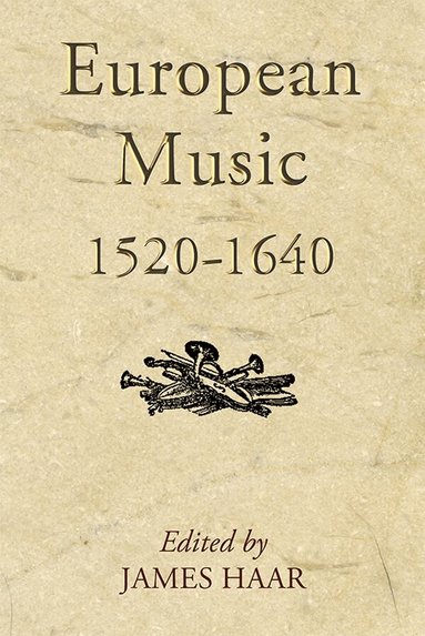 James Haar - European Music, 1520-1640, Häftad