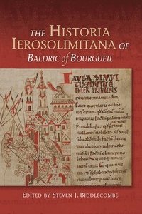 bokomslag The Historia Ierosolimitana of Baldric of Bourgueil