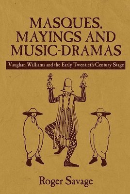 Masques, Mayings and Music-Dramas 1