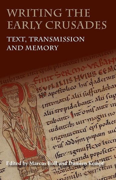 Marcus Bull, Damien Kempf - Writing the Early Crusades, Inbunden