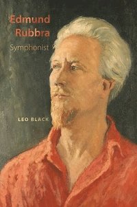 bokomslag Edmund Rubbra: Symphonist