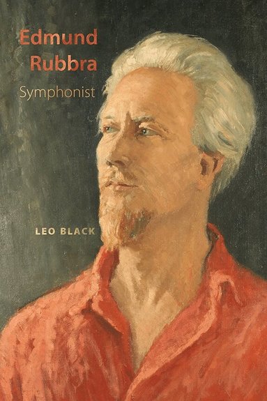 Leo Black - Edmund Rubbra: Symphonist, Häftad