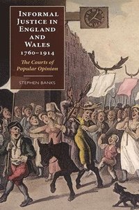 bokomslag Informal Justice in England and Wales, 1760-1914