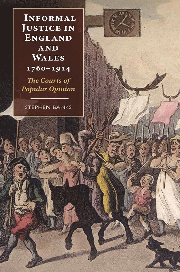 Stephen Banks - Informal Justice in England and Wales, 1760-1914, Inbunden