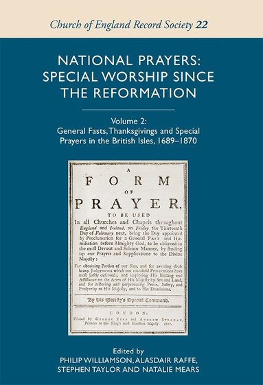 Natalie Mears, Philip Williamson, Alasdair Raffe, Stephen Taylor, Alasdair Raffe, Stephen C Taylor, Alasdair Raffe and Natalie Mears, Stephen Taylor and Natalie Mears - National Prayers: Special Worship since the Reformation, Inbunden