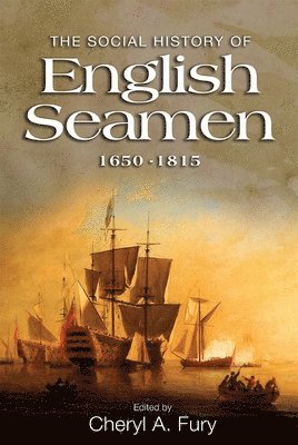 bokomslag The Social History of English Seamen, 1650-1815