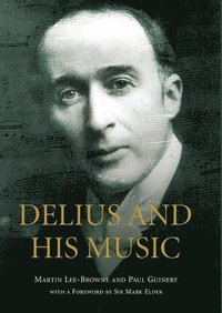 bokomslag Delius and his Music